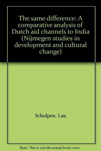 The Same Difference A Comparative Analysis of Dutch Aid Channels to India