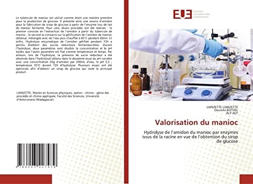 Valorisation du manioc: Hydrolyse de l’amidon du manioc par enzymes issus de la racine en vue de l’obtention du sirop de glucose (French Edition)