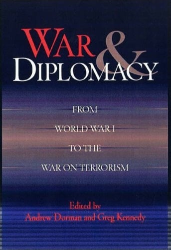 War and Diplomacy: From World War I to the War on Terrorism