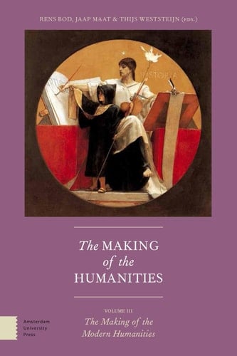 The Making of the Humanities, Volume III The Modern Humanities