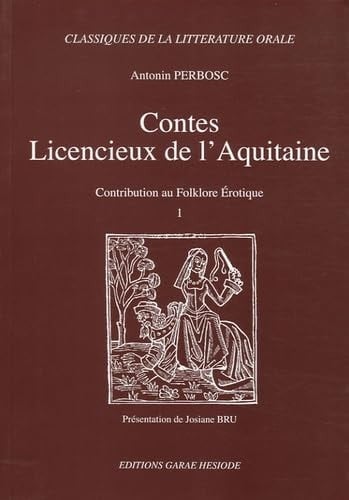 Contes licencieux de l'Aquitaine Contribution au folklore érotique Tome 1