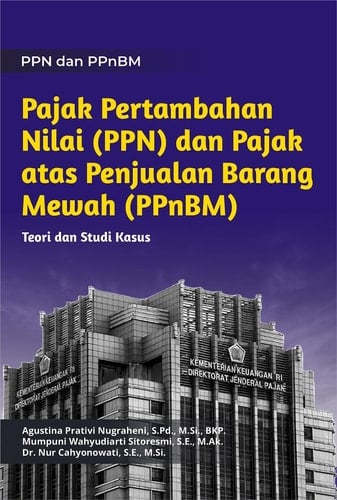 Pajak Pertambahan Nilai (PPN) dan Pajak atas Penjualan Barang Mewah (PPnBM) - Teori dan Studi Kasus