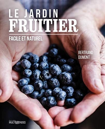 Le jardin fruitier Facile et naturel