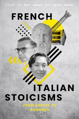 French and Italian Stoicisms From Sartre to Agamben