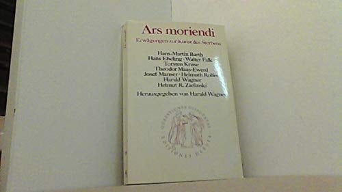 Ars moriendi Erwägungen zur Kunst des Sterbens