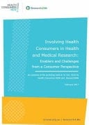 Involving Health Consumers in Health and Medical Research Enablers and Challenges from a Consumer Perspective