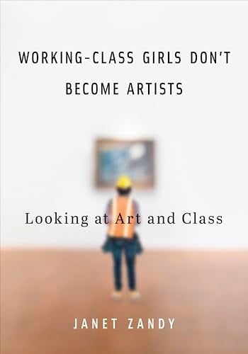 Working-Class Girls Don’t Become Artists: Looking at Art and Class