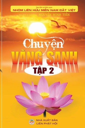 Chuyện Vãng Sanh - Tập 2 Những Câu Chuyện Có Thật Về Người Niệm Phật Vãng Sanh