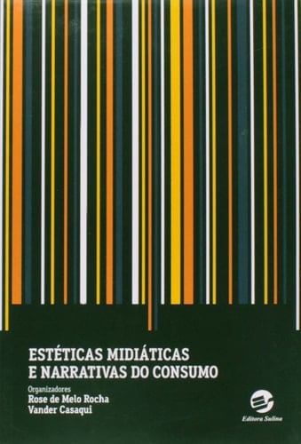 Estéticas midiáticas e narrativas do consumo