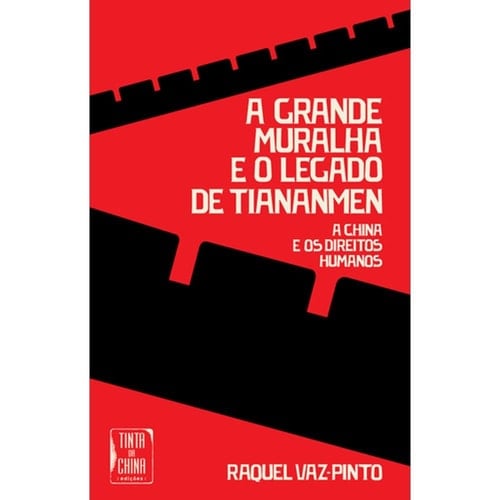 A grande muralha e o legado de Tiananmen a China e os direitos humanos