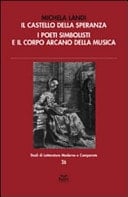 Il castello della speranza i poeti simbolisti e il corpo arcano della musica