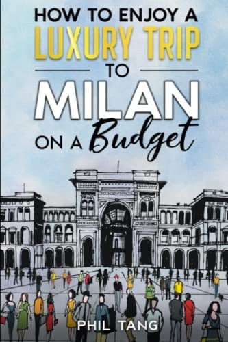 Super Cheap Milan Travel Guide 2023: Enjoy a $3,000 trip to Milan for $250 (BUDGET TRAVEL GUIDE 2025 - Super Cheap Guides 2025)