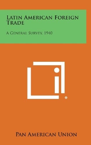Latin American Foreign Trade A General Survey, 1940