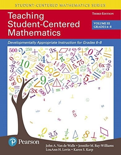 Teaching Student-Centered Mathematics Developmentally Appropriate Instruction for Grades 6-8 (Volume III)