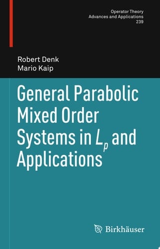 General Parabolic Mixed Order Systems in Lp and Applications
