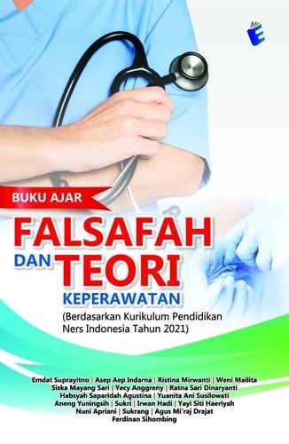 Buku Ajar Falsafah dan Teori Keperawatan (Berdasarkan Kurikulum Pendidikan Ners Indonesia Tahun 2021)