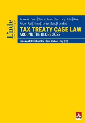Tax Treaty Case Law around the Globe 2022 Series on International Tax Law, Volume 138