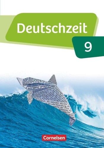 Deutschzeit - Allgemeine Ausgabe/ 9. Schuljahr - Schülerbuch Lese- und Sprachbuch. Allgemeine Ausgabe