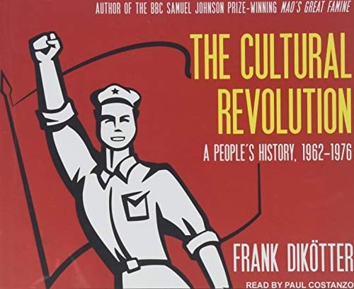 The Cultural Revolution: A People’s History, 1962-1976
