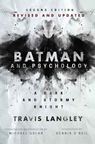 Batman and Psychology A Dark and Stormy Knight (2nd Edition)
