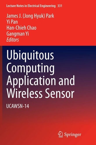 Ubiquitous Computing Application and Wireless Sensor UCAWSN-14
