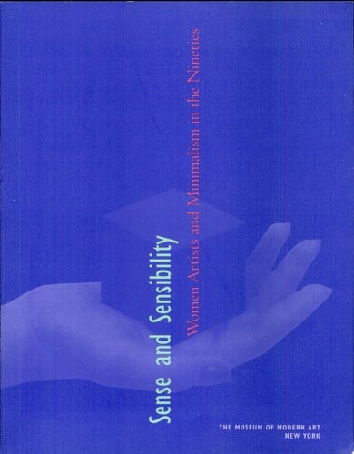 Sense and Sensibility Women Artists and Minimalism in the Nineties