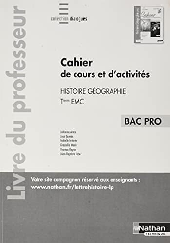Histoire-Géographie EMC - Term Bac Pro - Cahier de cours et d'activités (Dialogues) Professeur 2021