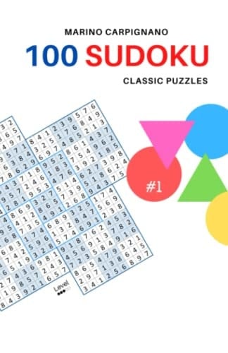 100 Sudoku Classic Puzzles: #1 - Level 3 (Marino Carpignano 100 Puzzles)