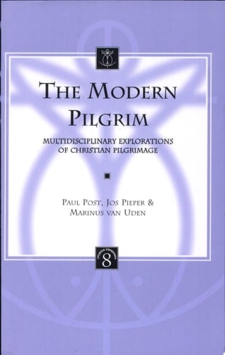 The Modern Pilgrim Multidisciplinary Explorations of Christian Pilgrimage