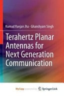 Terahertz Planar Antennas for Next Generation Communication