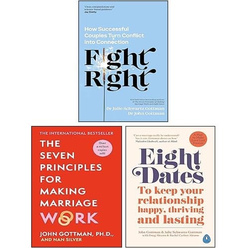 Fight Right, Eight Dates, The Seven Principles For Making Marriage Work 3 Books Collection Set