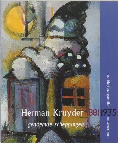 Herman Kruyder, 1881-1935 gedoemde scheppingen : schilderijen, aquarellen en tekeningen