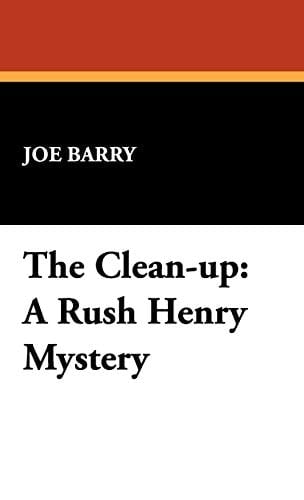 The Clean-Up A Rush Henry Mystery