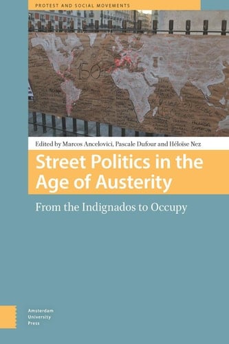 Street Politics in the Age of Austerity From the Indignados to Occupy