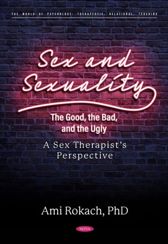 Sex and Sexuality: The Good, the Bad, and the Ugly. A Sex Therapist’s Perspective