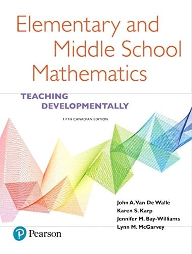 Elementary and Middle School Mathematics Teaching Developmentally, Fifth Canadian Edition