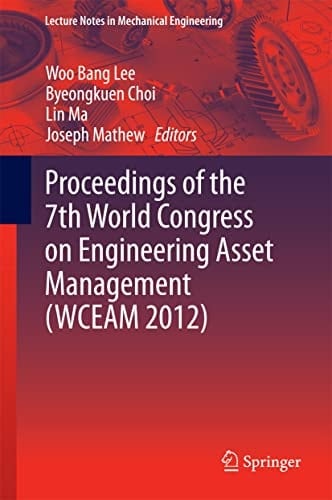 Proceedings of the 7th World Congress on Engineering Asset Management (WCEAM 2012)