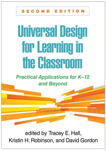 Universal Design for Learning in the Classroom Practical Applications for K-12 and Beyond