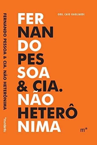 Fernando Pessoa & cia. não heterônima