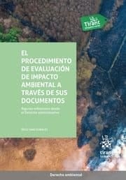 El procedimiento de evaluación de impacto ambiental a través de sus documentos algunas reflexiones desde el Derecho administrativo