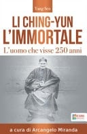 Li Ching-Yun l'immortale. L'uomo che visse 250 anni