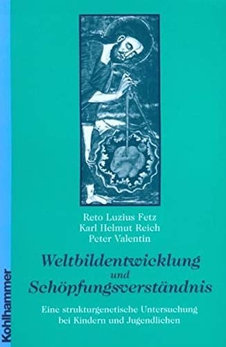 Weltbildentwicklung und Schöpfungsverständnis eine strukturgenetische Untersuchung bei Kindern und Jugendlichen