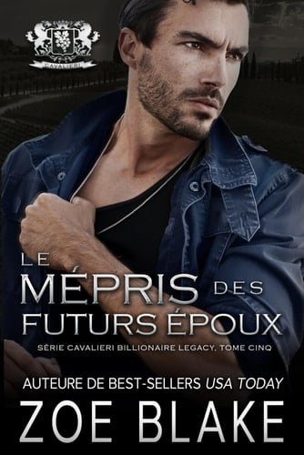 Le Mépris Des Futurs Époux: Une Romance Sombre (Série Cavalieri Billionaire Legacy) (French Edition)