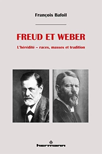 Freud et Weber l'hérédité : races, masses et tradition
