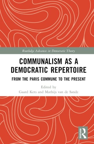 Communalism As a Democratic Repertoire From the Paris Commune to the Present