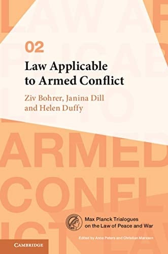 Law Applicable to Armed Conflict (Max Planck Trialogues Book 2)