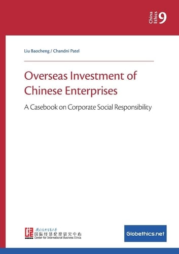 Overseas Investment of Chinese Enterprises A Casebook on Corporate Social Responsibility