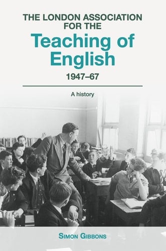 The London Association for the Teaching of English 1947 - 67