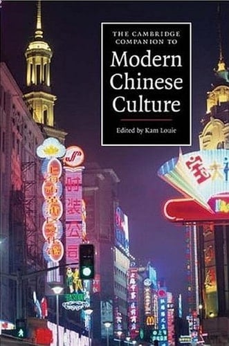 The Cambridge Companion to Modern Chinese Culture