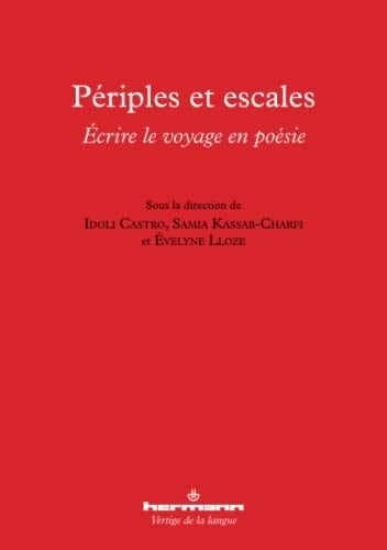 Périples et escales écrire le voyage en poésie